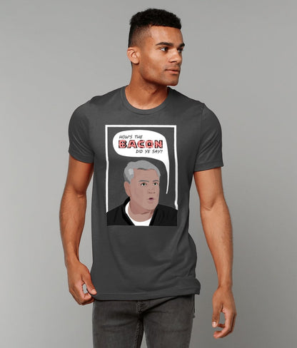 How's The Bacon Did You Say? | Steve Bruce T-Shirt - Football Posters